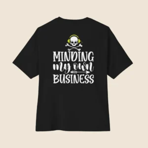 Minding Own Bussiness Inspired  Dropshoulder T-shirt